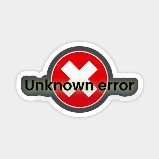 Unknown error Sticker by bobdijkers